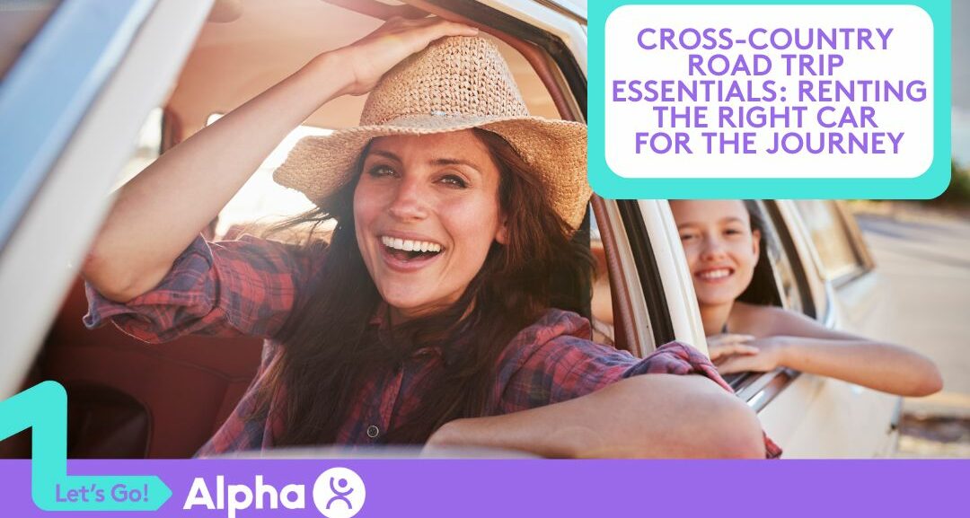 Cross-Country Road Trip Essentials Renting the Right Car for the Journey - Blog