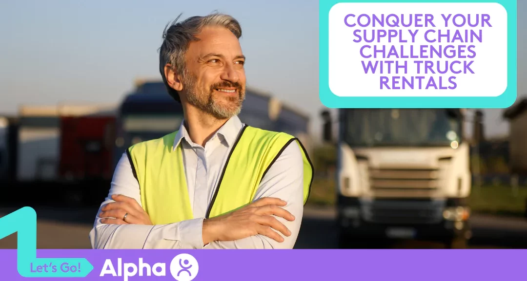 Conquer Your Supply Chain Challenges with Truck Rentals - Blog