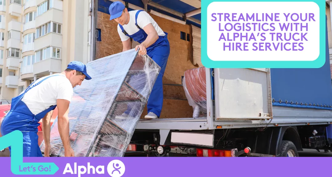 Streamline Your Logistics with Alpha’s Truck Hire Services - Blog